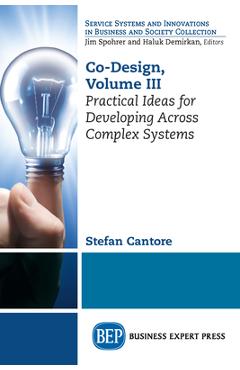 Poza produsului Co-Design, Volume III: Practical Ideas for Developing Across Complex Systems - Stefan Cantore