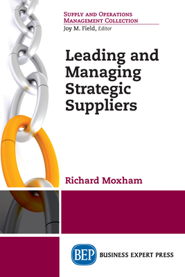 Leading and Managing Strategic Suppliers - Richard Moxham