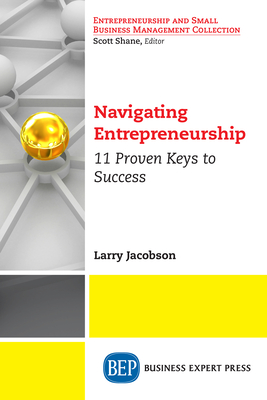 Coperta cărții 'Navigating Entrepreneurship: 11 Proven Keys to Success - Larry Jacobson'
