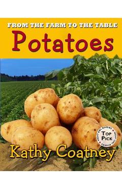 Poza produsului From the Farm to the Table Potatoes - Kathy Coatney