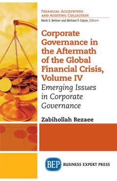 Coperta cărții 'Corporate Governance in the Aftermath of the Global Financial Crisis, Volume IV: Emerging Issues in Corporate'