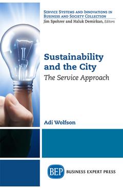 Coperta cărții 'Sustainability and the City: The Service Approach - Adi Wolfson'