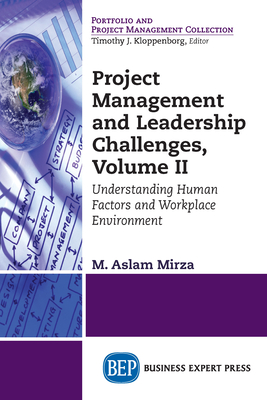 Coperta cărții 'Project Management and Leadership Challenges, Volume II: Understanding Human Factors And Workplace Environment - M.'