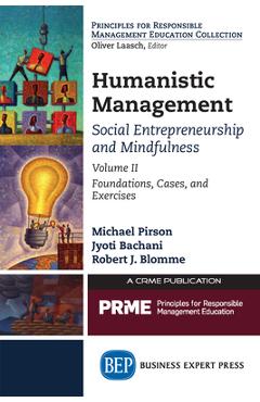 Coperta cărții 'Humanistic Management: Social Entrepreneurship and Mindfulness, Volume II: Foundations, Cases, and Exercises - Michael'