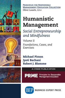 Coperta cărții 'Humanistic Management: Social Entrepreneurship and Mindfulness, Volume II: Foundations, Cases, and Exercises - Michael'