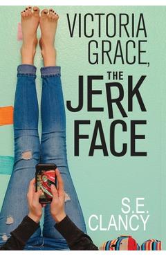Poza produsului Victoria Grace, the Jerkface - S. E. Clancy