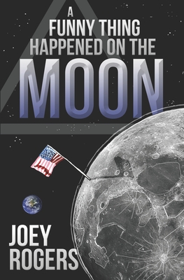 A Funny Thing Happened on the Moon - Joey Rogers