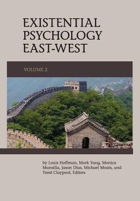 Existential Psychology East-West (Volume 2) - Louis Hoffman