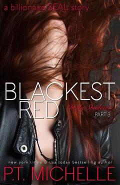 Coperta cărții 'Blackest Red: A Billionaire SEAL Story, Part 3 - P. T. Michelle'