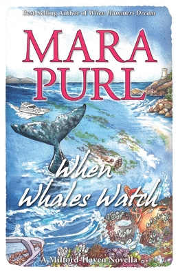 When Whales Watch: Milford-Haven Novella - Mara Purl