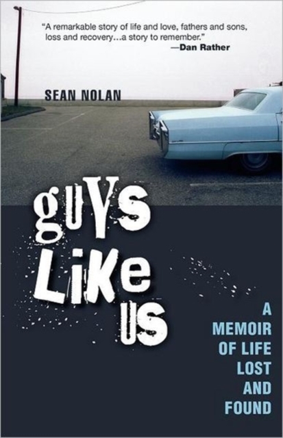 Guys Like Us: A Memoir of Life Lost and Found - Sean Nolan