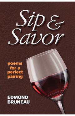 Coperta cărții 'Sip & Savor - poems for a perfect pairing - Edmond A. Bruneau'