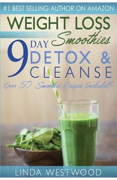 Poza produsului Weight Loss Smoothies (4th Edition): 9-Day Detox & Cleanse - Over 50 Recipes Included! - Linda Westwood