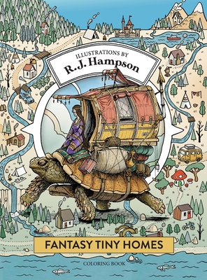 Fantasy Tiny Homes Coloring Book - R. J. Hampson