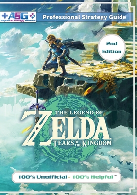 Coperta cărții 'The Legend of Zelda Tears of the Kingdom Strategy Guide Book (2nd Edition - Black & White): 100% Unofficial - 100%'
