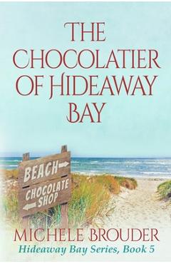 Poza produsului The Chocolatier of Hideaway Bay ( Hideaway Bay Book 6) - Michele Brouder