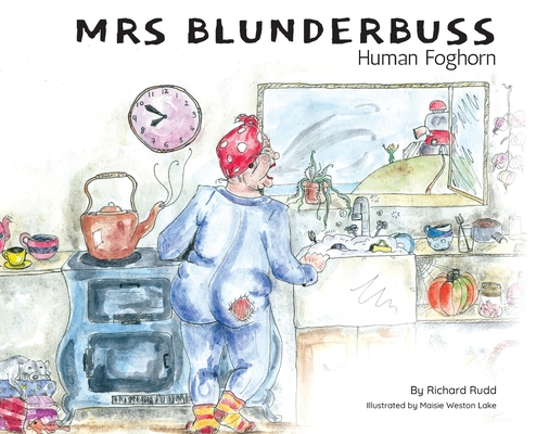 Mrs Blunderbuss: Human Foghorn - Richard Rudd