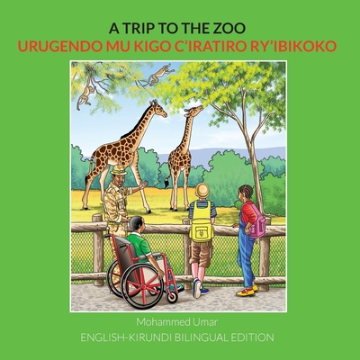 A Trip to the Zoo: English-Kirundi Bilingual Edition - Mohammed Umar