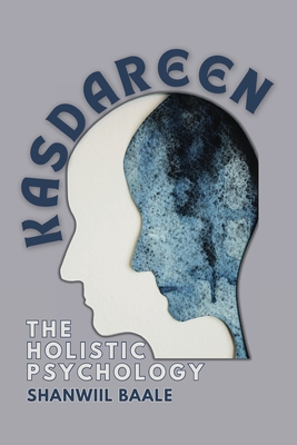 Kasdareen. The Holistic Psychology - Shanwiil Baale