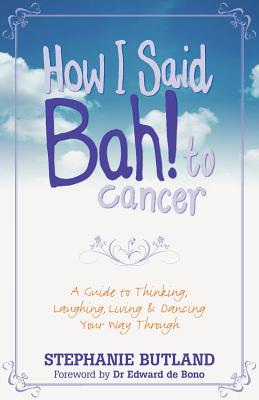 How I Said Bah! to Cancer - Stephanie Butland