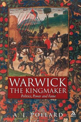 Warwick the Kingmaker - A. J. Pollard
