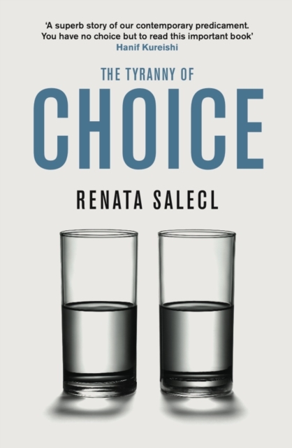 The Tyranny of Choice - Renata Salecl