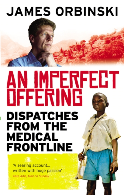 An Imperfect Offering: Dispatches from the Medical Frontline. James Orbinski - James Orbinski