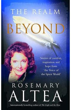 Coperta cărții 'The Realm Beyond: Stories of Comfort, Inspiration and Hope from 'The Voice of the Spirit World' - Rosemary Altea'