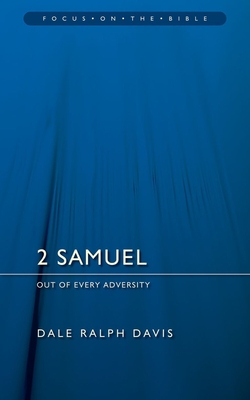 2 Samuel: Out of Every Adversity - Dale Ralph Davis