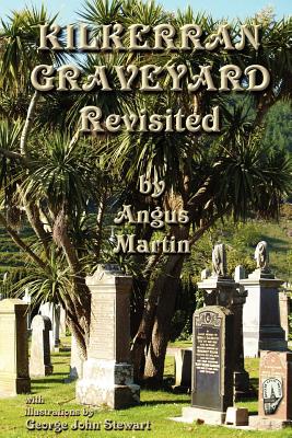Coperta cărții 'Kilkerran Graveyard Revisited: A Second Historical and Genealogical Tour - Angus Martin'
