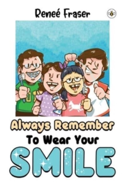 Always Remember To Wear Your Smile - Renee Fraser