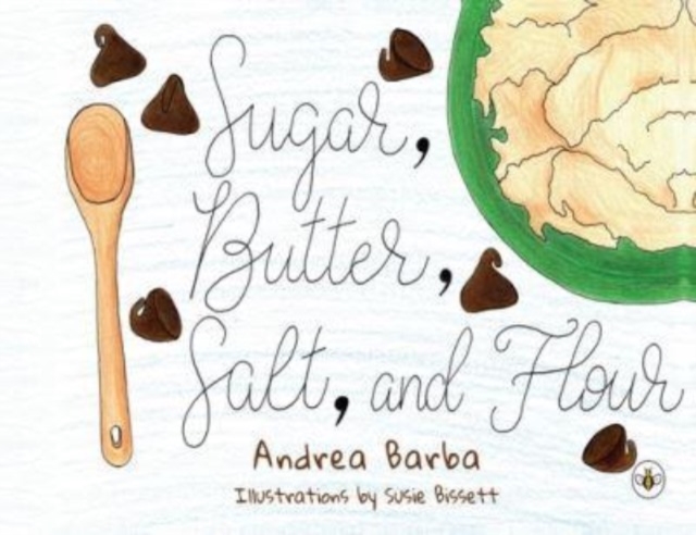 Sugar, Butter, Salt, and Flour - Andrea Barba