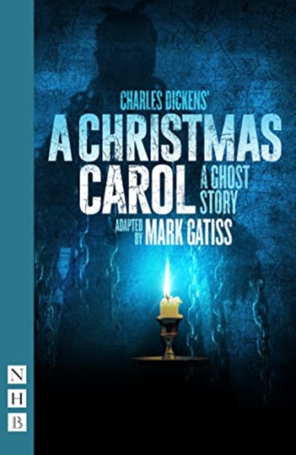 A Christmas Carol - A Ghost Story: (Stage Version) - Mark Gatiss