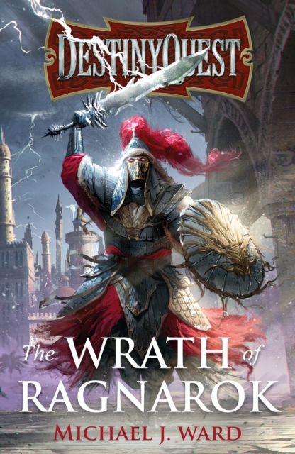 DestinyQuest: The Wrath of Ragnarok - Michael J. Ward