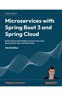 Coperta cărții 'Microservices with Spring Boot 3 and Spring Cloud - Third Edition: Build resilient and scalable microservices using'
