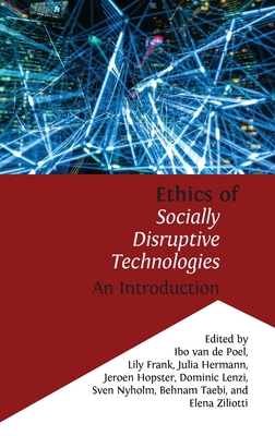 Ethics of Socially Disruptive Technologies: An Introduction - Ibo Van De Poel