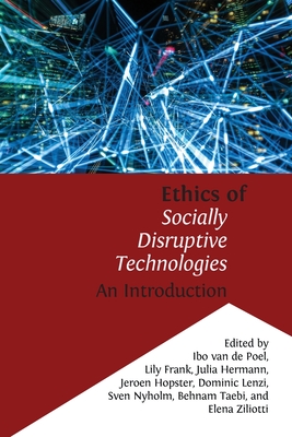 Ethics of Socially Disruptive Technologies: An Introduction - Ibo Van De Poel