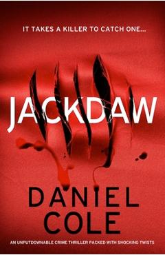 Coperta cărții 'Jackdaw: An unputdownable crime thriller packed with shocking twists - Daniel Cole'