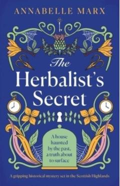 Poza produsului The Herbalist's Secret: A gripping historical mystery set in the Scottish Highlands - Annabelle Marx