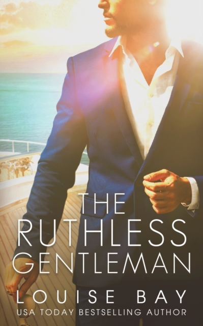 The Ruthless Gentleman - Louise Bay