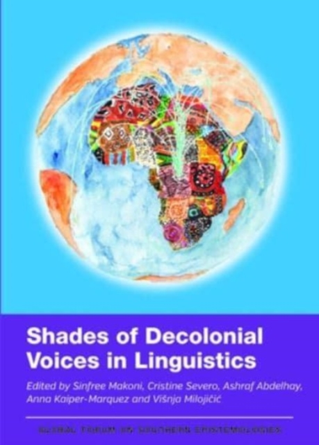 Shades of Decolonial Voices in Linguistics - Sinfree Makoni