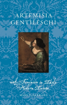Artemisia Gentileschi and Feminism in Early Modern Europe - Mary D. Garrard