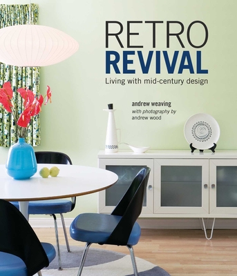 Retro Revival: Living with Mid-Century Design - Andrew Weaving