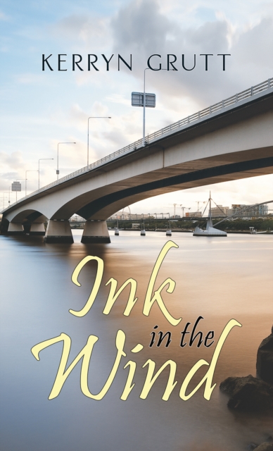 Ink in the Wind - Kerryn Grutt