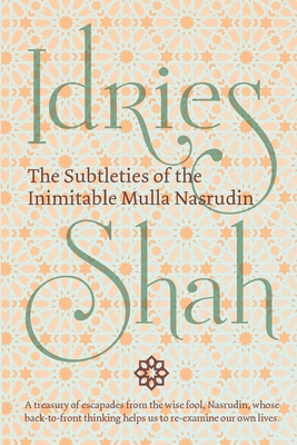 Coperta cărții 'The Subtleties of the Inimitable Mulla Nasrudin: (Pocket Edition) - Idries Shah'