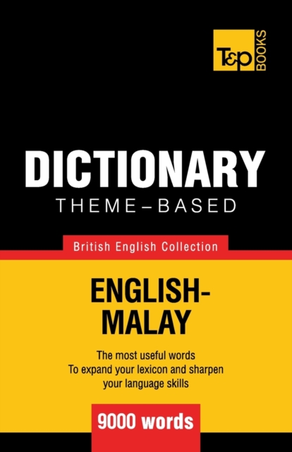 Theme-based dictionary British English-Malay - 9000 words - Victor Pogadaev