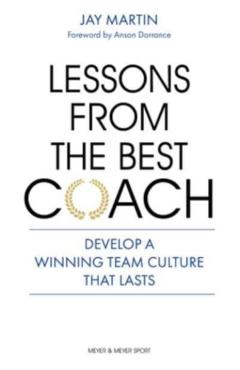 Coperta cărții 'Lessons from the Best Coach: The Importance of Developing a Winning Coaching Culture - Anson Dorrance'