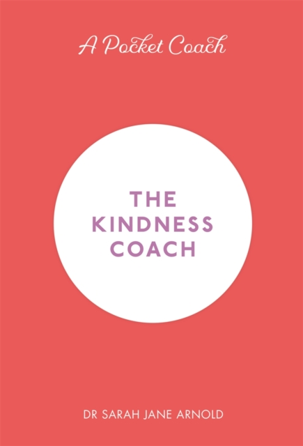 A Pocket Coach: The Kindness Coach - Sarah Jane Arnold