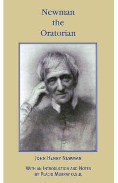 Coperta cărții 'Newman the Oratorian: Oratory Papers (1846 - 1878) - John Henry Newman'