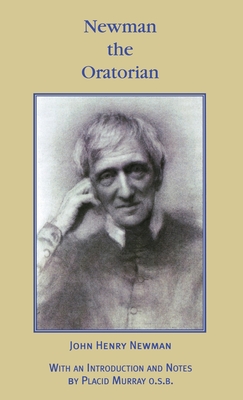 Newman the Oratorian: Oratory Papers (1846 - 1878) - John Henry Newman